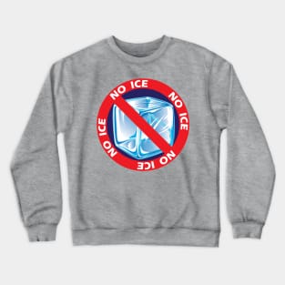 No Ice T-shirt Crewneck Sweatshirt